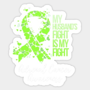 My HusbandS Fight Is My Fight Adrenal Cancer Awareness Sticker